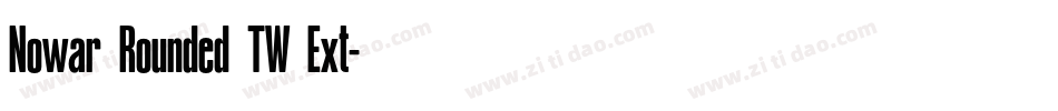 Nowar Rounded TW Ext字体转换